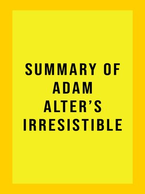 cover image of Summary of Adam Atler's Irresistible